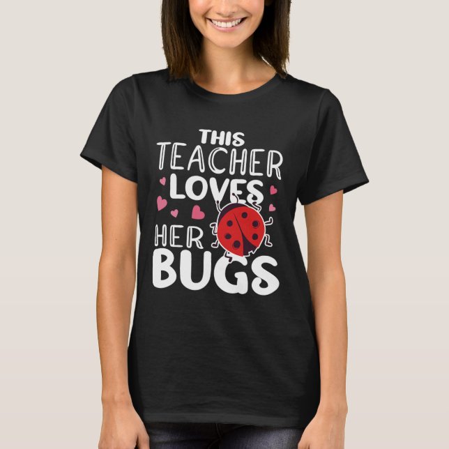 Läraren Kärlek hennes Kryp - Ladybug Kryp for Wom T Shirt (Framsida)