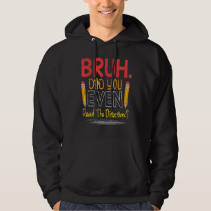 Läraren säger att Bruh läste du ens regissören Hoodie