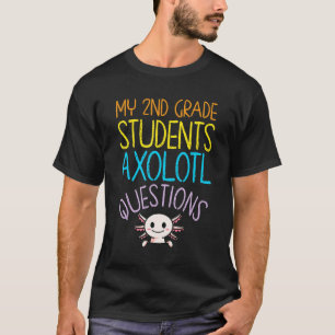 Lärarexamen i Klass 2:a axolotl-frågor T Shirt