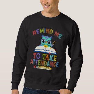Lärarhumor Tillbaka till skolan påminn mig om att Lång Ärmad Tröja