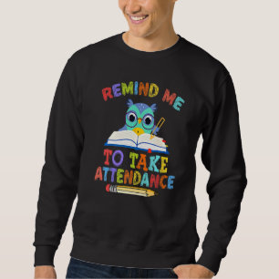 Lärarhumor Tillbaka till skolan påminn mig om att Lång Ärmad Tröja