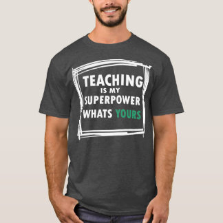 Lärarinna är min supermakt som din lycklig leker. t shirt