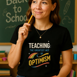 Lärarinna; inspirerad lärarinna; Optimistisk T Shirt