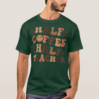 Lärarinspiration för halv kaffehalvlärare i Lyckli T Shirt