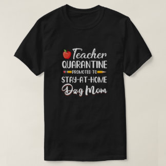 Lärarkarantän stannar hemma i Hund Mamma T Shirt