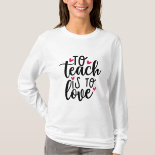 Lärarkonst till Teach är till Kärlek T Shirt