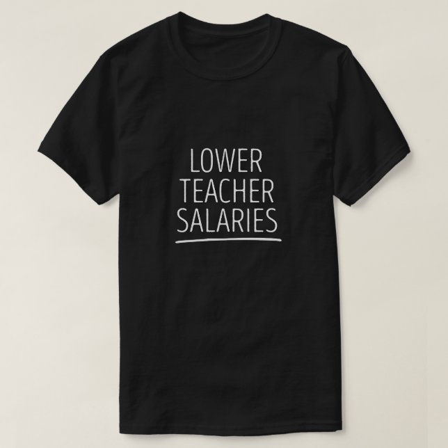 Lärarlöner T Shirt (Design framsida)