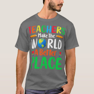 Lärarna gör världen till en bättre ställe t shirt