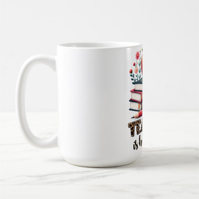 Lärarpresent | Att Undervisa Är Kärleksarbete Kaffemugg (Vänster)