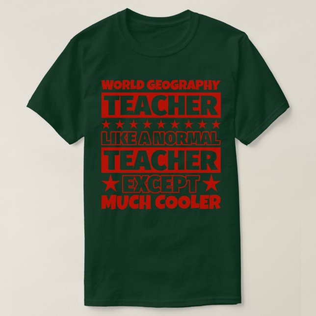 Lärarpresenter från World Geography, utom mycket k T Shirt (Design framsida)