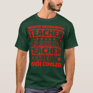 Lärarpresenter från World Geography, utom mycket k T Shirt
