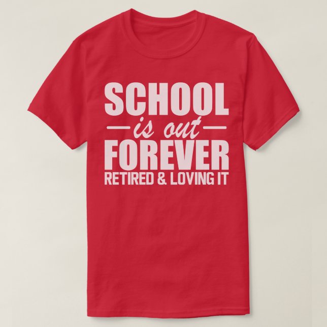Lärarskolan är ute för evigt och pensionerad t shirt (Design framsida)