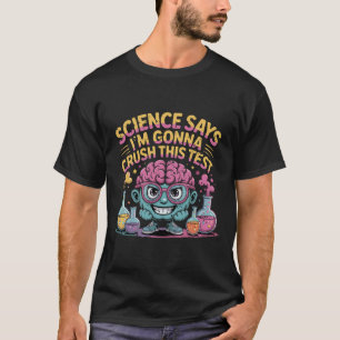 Lärartestdag Science säger att jag ska krossa T Shirt