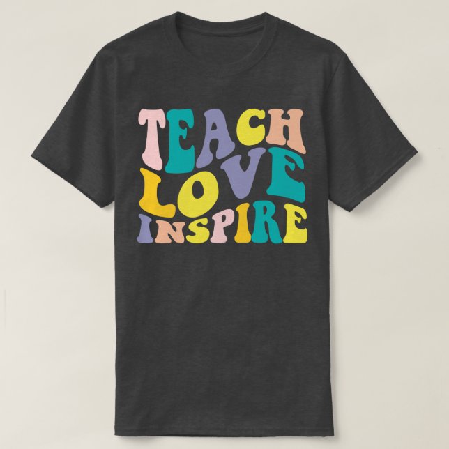Läraruppskattning Teach Kärlek Inspire Funny Teac T Shirt (Design framsida)