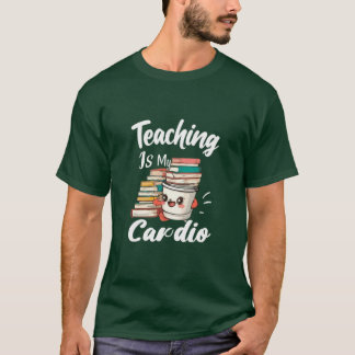 Lärarutbildning är min Cardio-lärarinna T Shirt