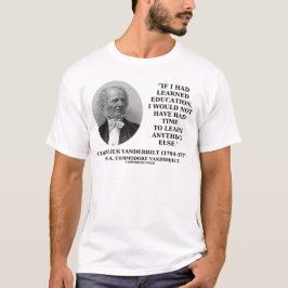 Lärd utbildning att inte ha haft Time som ska Tee Shirt