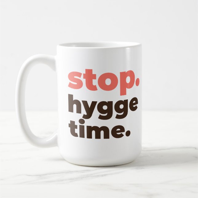 Large Mug - Stop. Hygge Time. Kaffemugg (Vänster)