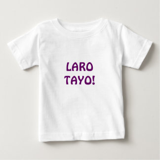 LARO TAYO! T-SHIRT