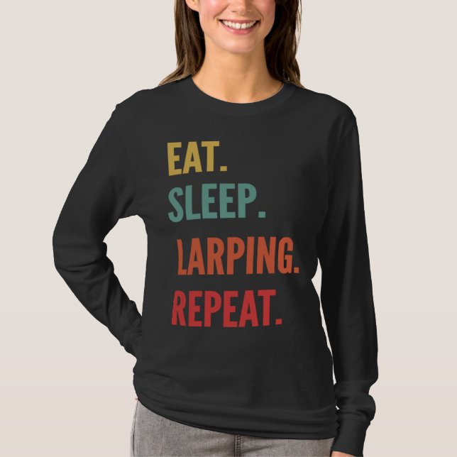 Larping  Eat Sleep Larping Repeat T Shirt (Framsida)