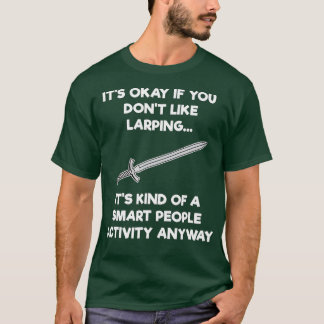 LARPing Gift Funny Smart LARP T Shirt