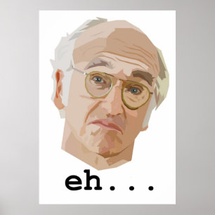Larry David Eh Poster