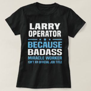 Larry Operator T Shirt