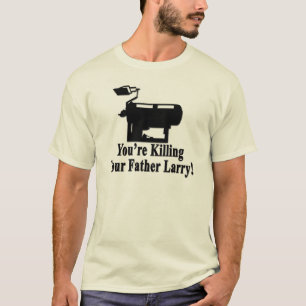 Larrys far t-shirt