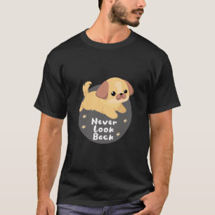 Lås aldrig tillbaka Kawaii lustiga lycklig hund-ho T Shirt