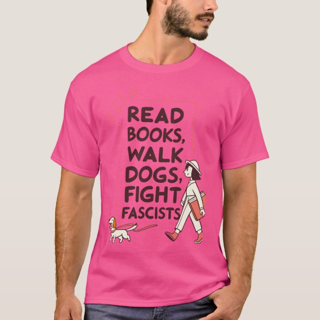 Läs böcker Gå hundar Bekämpa fascister vän T Shirt (Framsida)