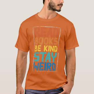 Läs böcker Var snäll Stanna konstig 1 T Shirt