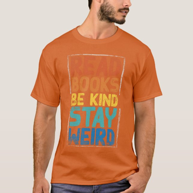 Läs böcker Var snäll Stanna konstig 1 T Shirt (Framsida)