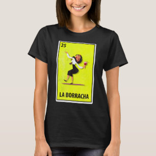 Las Borrachas Mexican Parody Lottery T Shirt
