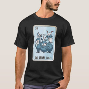 Las Chivas Locas Mexican Slang Lottery Bingo Cards T Shirt