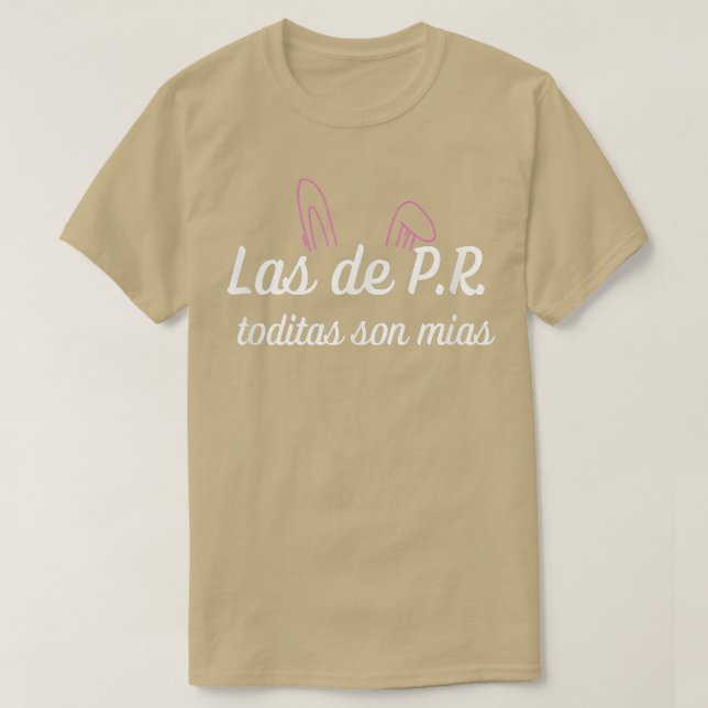 Las de PR toditas son mias  T Shirt (Design framsida)