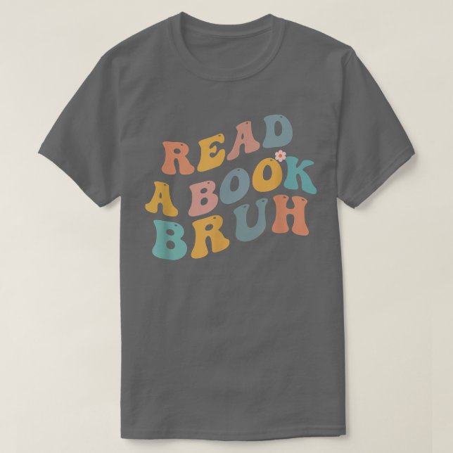 Läs en Bok Bruh Reader 1970s Retro Funny Reading T Shirt (Design framsida)