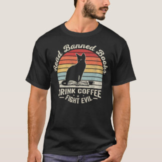 Läs förbjudna böcker Drick kaffe Bekämpa ond katt T Shirt