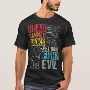 Läs förbjudna böcker KRAMA HUNDAR KÄMPAR MOT ONDSK T Shirt