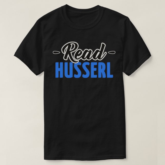 Läs Husserl Funny Gift Philosophy Bokar Läsa T Shirt (Design framsida)