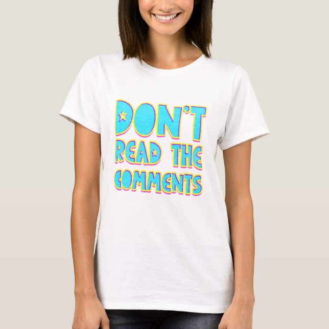 Läs inte kommentarerna tee shirt (Framsida)