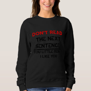Läs Inte Nästa Mening Du Lilla Rebell JAg T Shirt