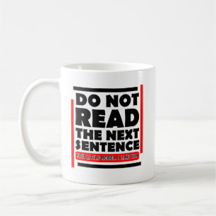 Läs inte nästa mening på ett roligt sätt kaffemugg
