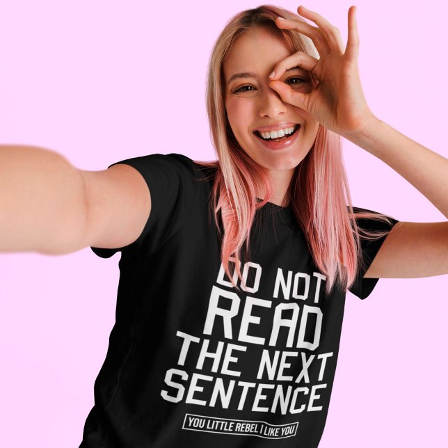 Läs inte nästa mening på Sarkastic T Shirt (Skapare uppladdad)