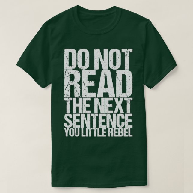 Läs inte nästa mening som du kallar rebell t shirt (Design framsida)