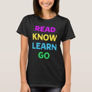 Läs Know learn Go Bokar School Teacher T Shirt