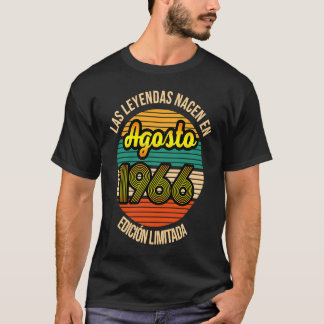 Las Leyendas nacen en Agosto 1966 55 Años Agosto 1 T Shirt