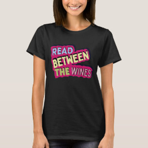 Läs mellan vin, bok älskare och vin. t shirt