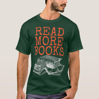 Läs mer bokar, bok älskare och bokspråk t shirt