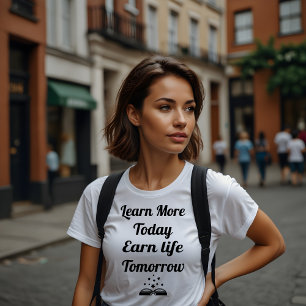Läs mer i dag, tjäna livet i morgon t shirt
