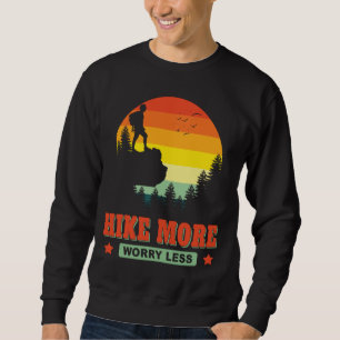 Lås mer oro mindre än Hike Hiker Äventyr utanför Lång Ärmad Tröja