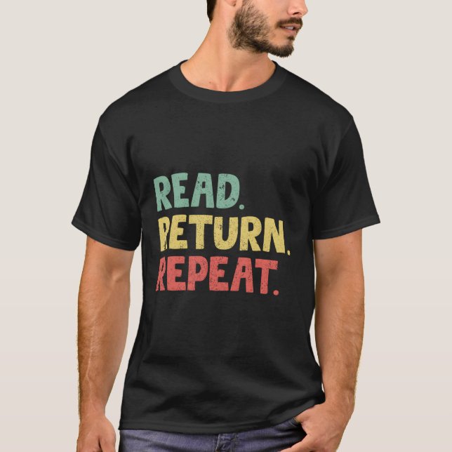 Läs Retur - upprepa bibliotekarie Bibliotek Worker T Shirt (Framsida)